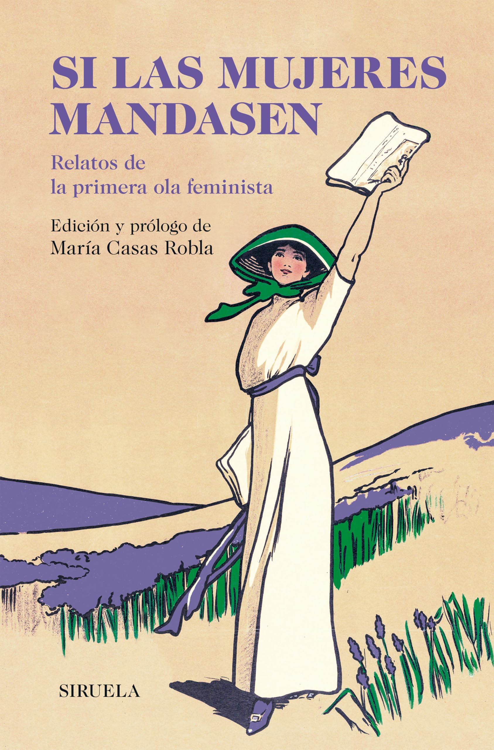 Si las mujeres mandasen: Relatos de la primera ola feminista: 387 (Libros del Tiempo)