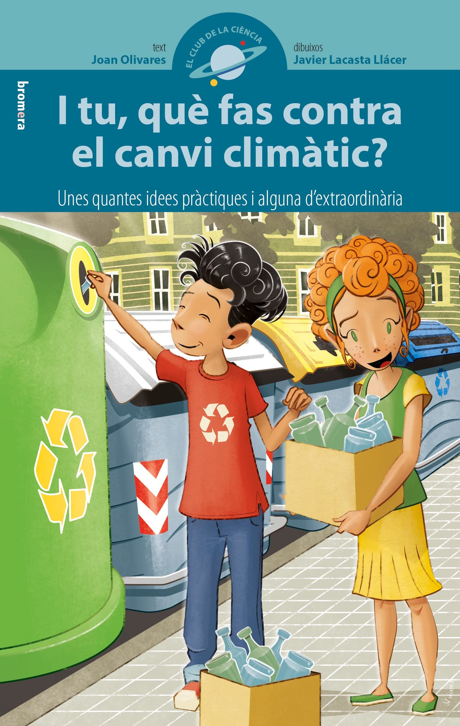 I tu, què fas contra el canvi climàtic?: Unes quantes idees pràctiques i alguna d’extraordinària: 12 (El Club de la Ciència)