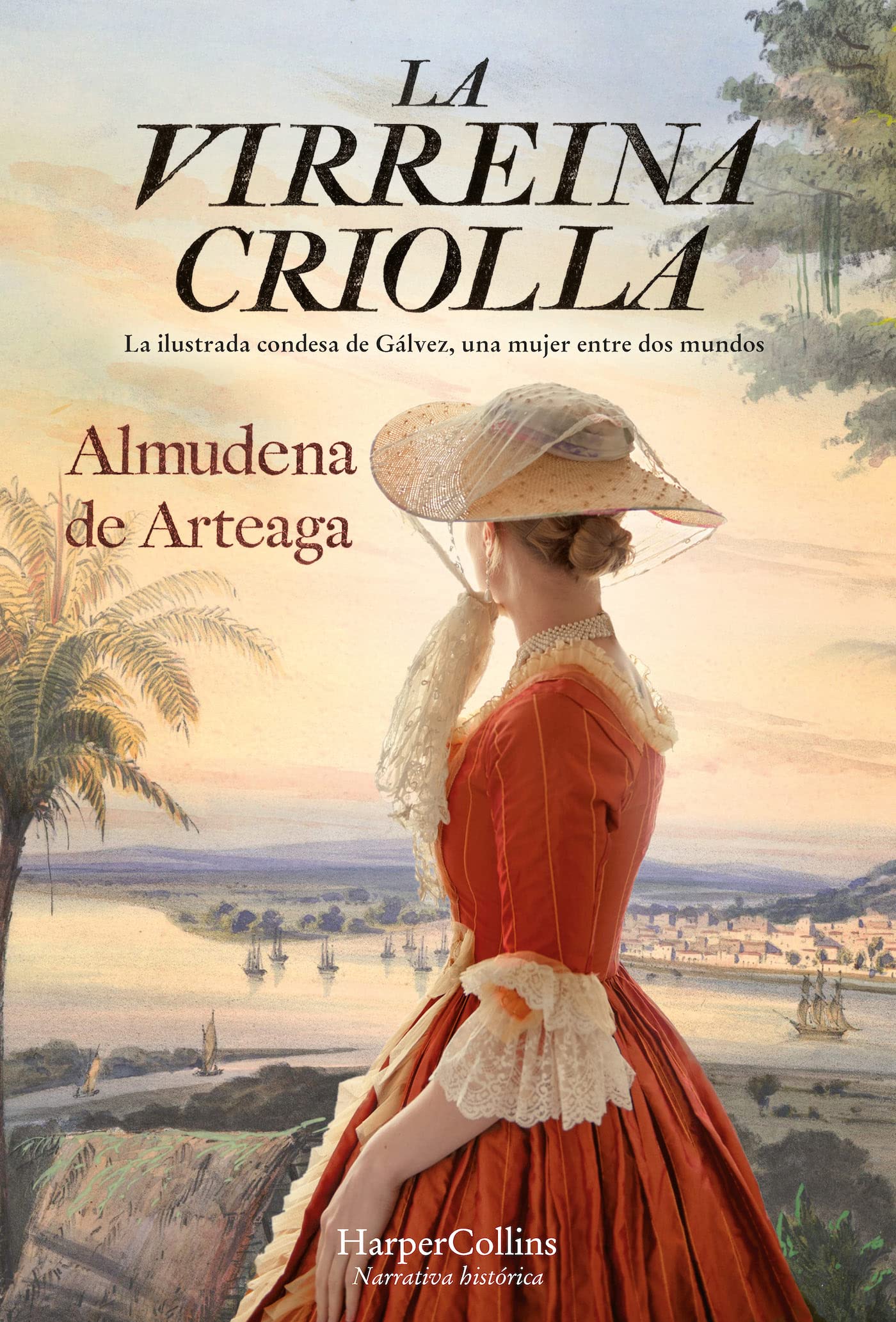 La virreina criolla (The creole Vice Queen - Spanish Edition) (HARPERCOLLINS)