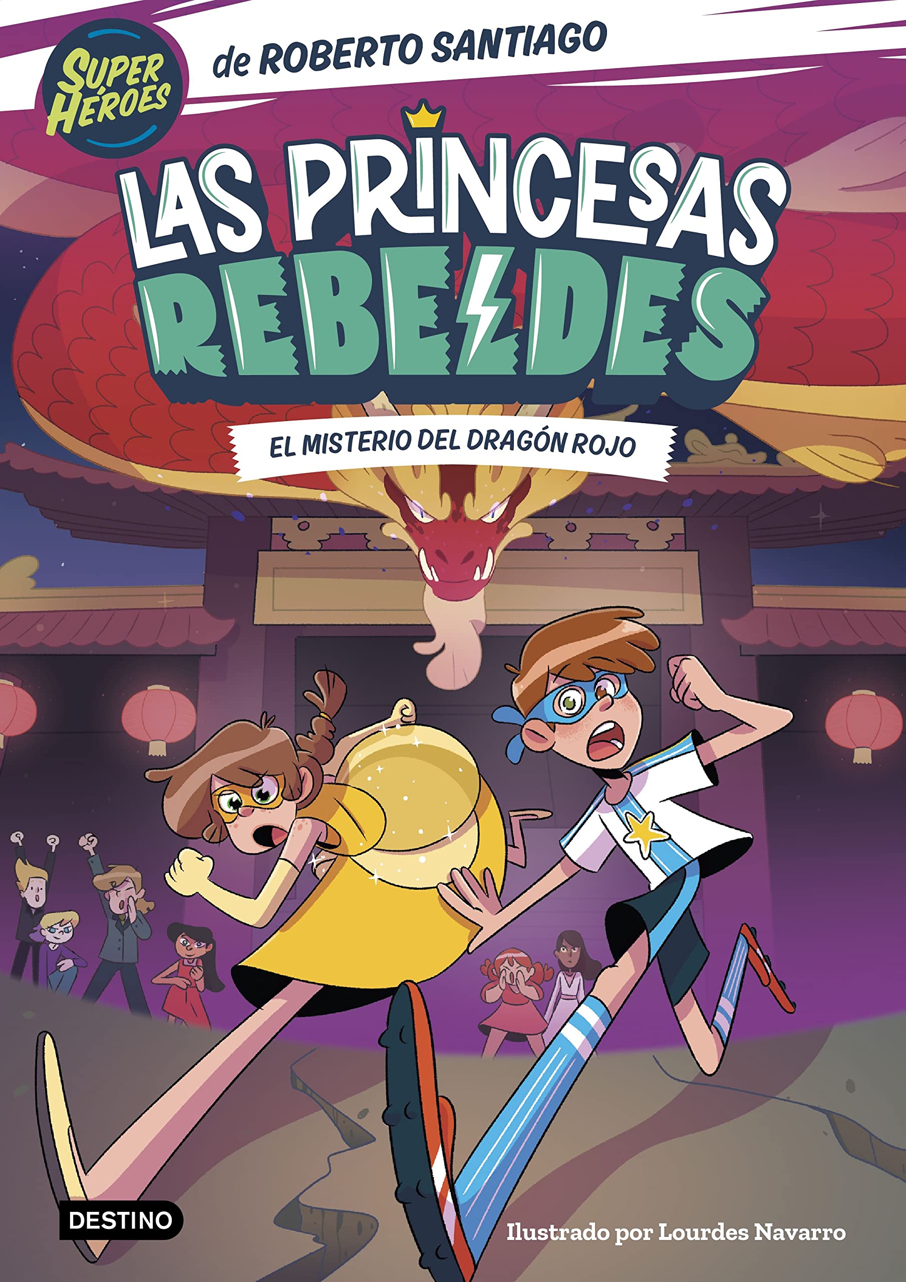Las Princesas Rebeldes 4. El misterio del dragón rojo (Superhéroes Roberto Santiago)