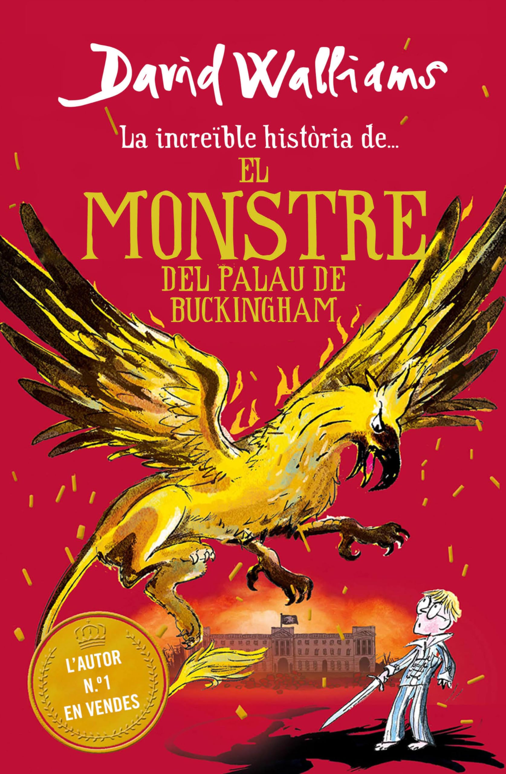 La increïble història de... - El monstre del Buckingham Palace (Col·lecció David Walliams)