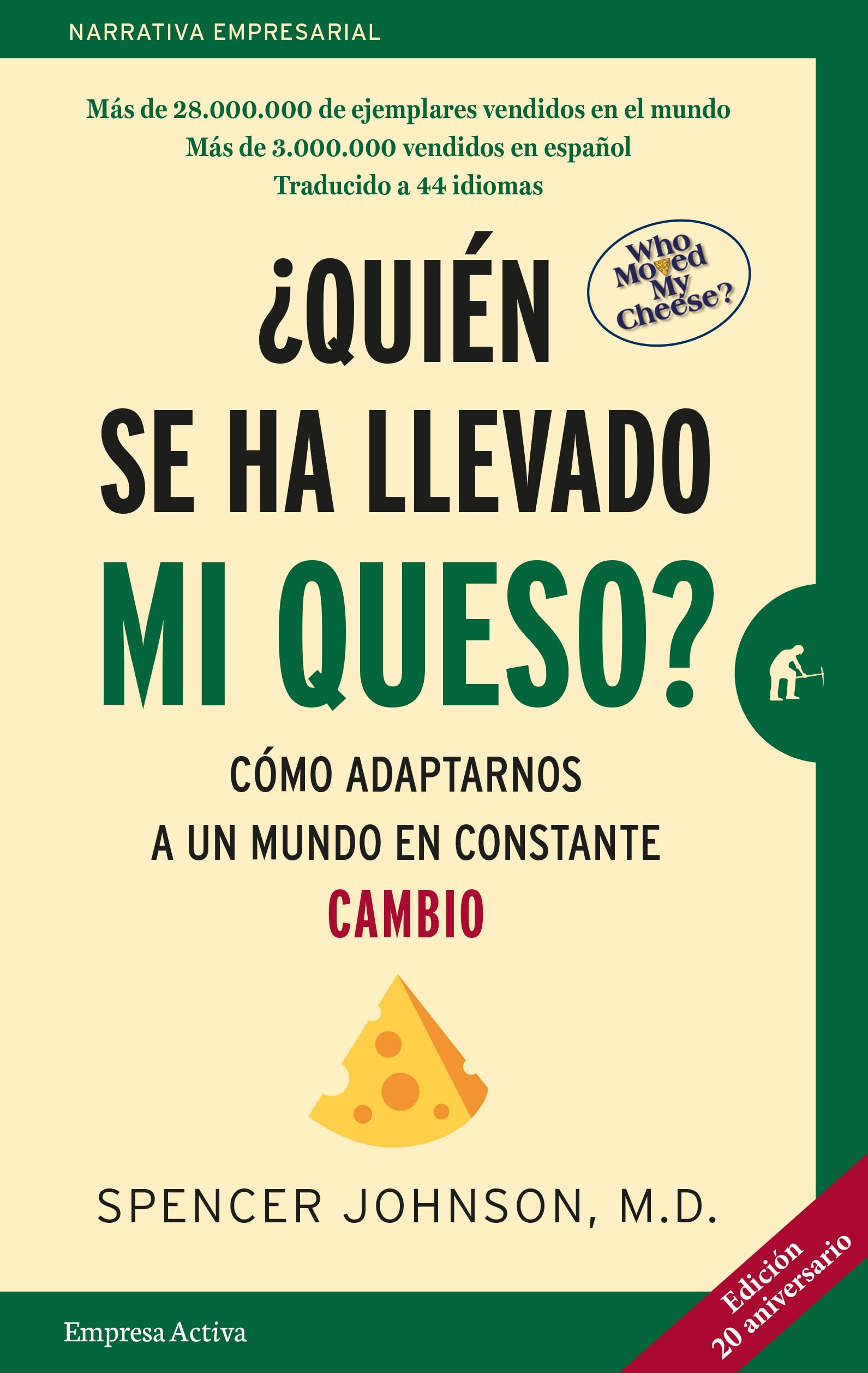 ¿Quién se ha llevado mi queso?: Cómo adaptarnos en un mundo en constante cambio (Narrativa empresarial)