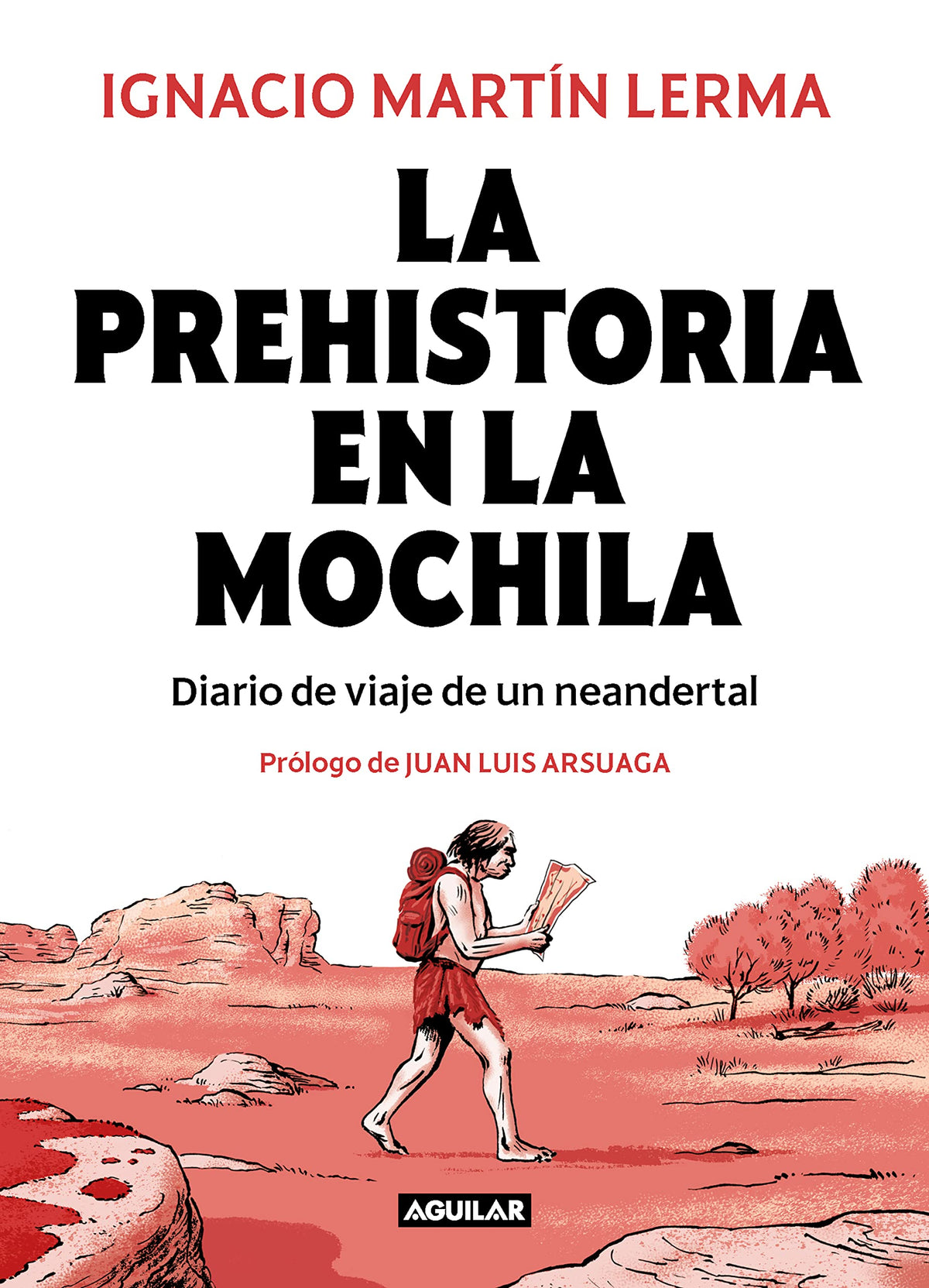 La prehistoria en la mochila: Diario de viaje de un neandertal (Divulgación)