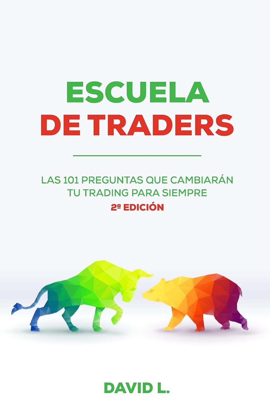Escuela de Traders: Las 101 preguntas que cambiarán tu Trading para siempre: 1