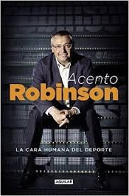 Acento Robinson: El lado humano del deporte (Primera persona)