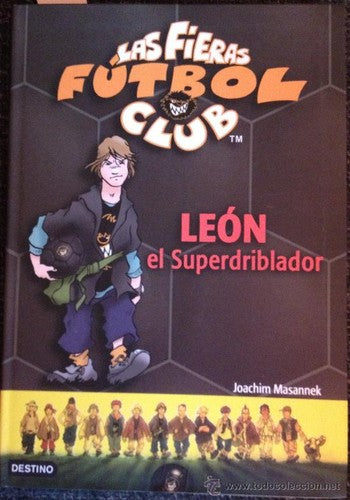 León, el superdriblador: Las Fieras del Fútbol Club 1 (Las Fieras Futbol Club)