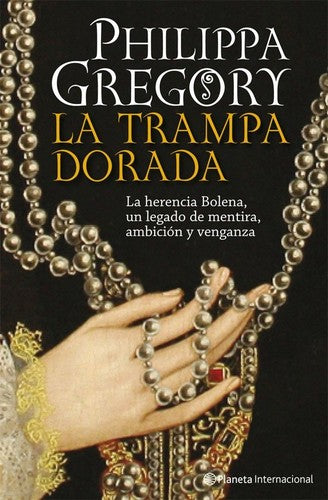 La trampa dorada: La herencia Bolena, un legado de mentira, ambición y venganza: 1 (Planeta Internacional)