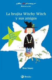 La brujita Witchy Witch y sus amigos (Castellano - A PARTIR DE 6 AÑOS - ALTAMAR)