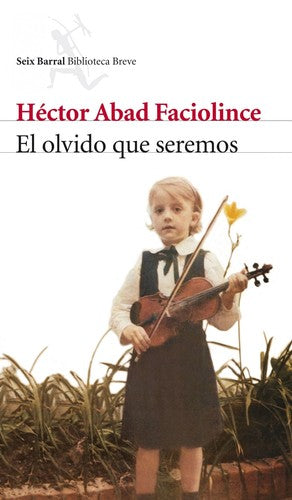El olvido que seremos (Biblioteca Breve)