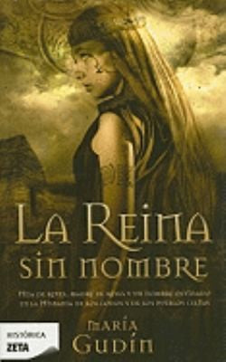 La reina sin nombre (El Sol del reino Godo 1) (B DE BOLSILLO)