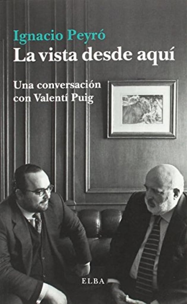 La vista desde aquí: Una conversación con Valentí Puig (Elba)