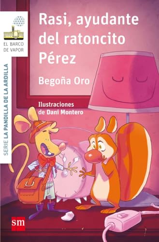 La pandilla de la ardilla 9. Rasi, ayudante del Ratoncito Pérez (El Barco de Vapor Blanca)