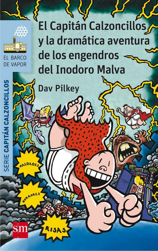 El Capitán Calzoncillos y la dramática aventura de los engendros del Inodoro Malva (El Barco de Vapor Azul)