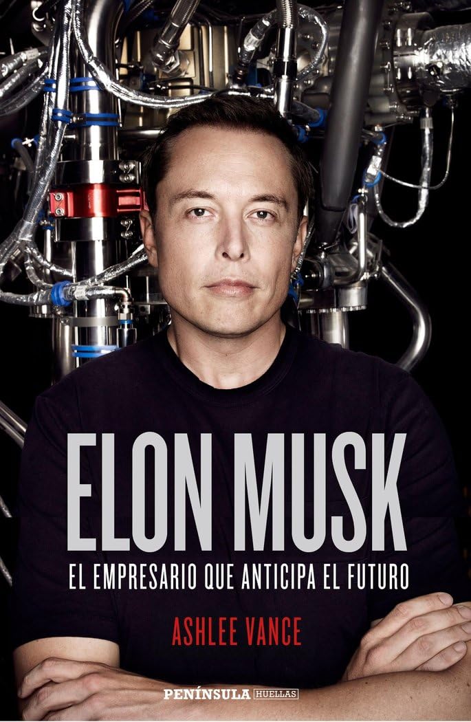 Elon Musk: El empresario que anticipa el futuro (BIOGRAFÍA Y MEMORIAS)