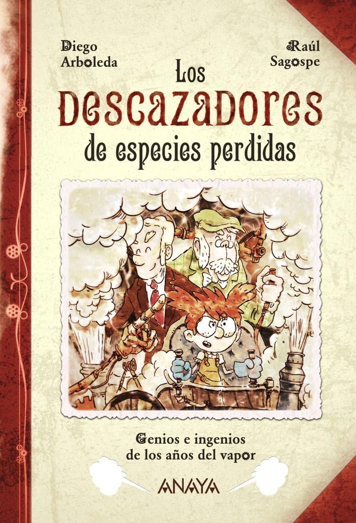Los descazadores de especies perdidas: Genios e ingenios de los años del vapor (LITERATURA INFANTIL - Narrativa infantil)