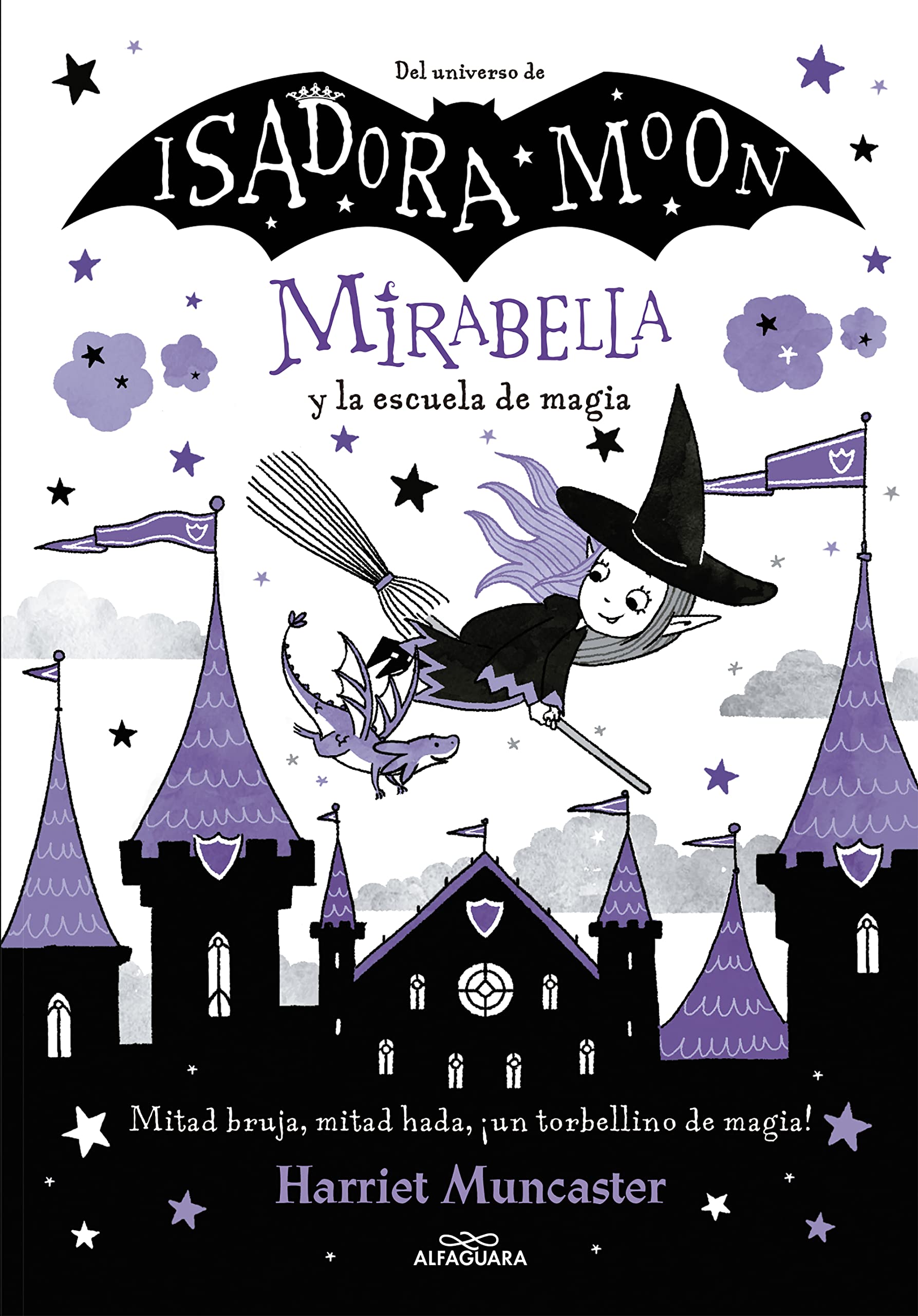 Mirabella 2 - Mirabella y la escuela de magia: ¡Un libro mágico del universo de Isadora Moon con purpurina en la cubierta! (Harriet Muncaster)