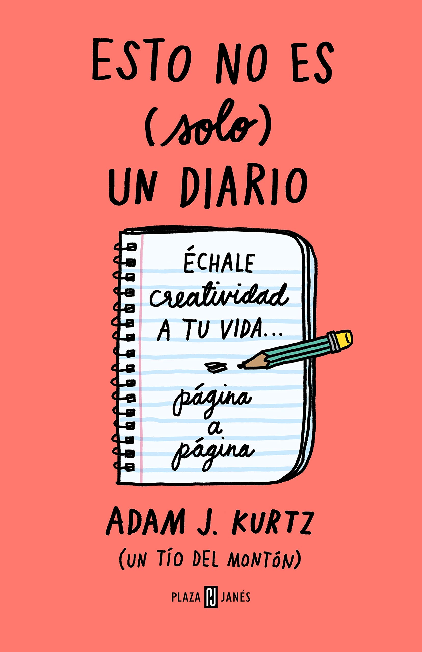 Esto no es (solo) un diario. Edición en coral flúor: Échale creatividad a tu vida página a página (Obras diversas)