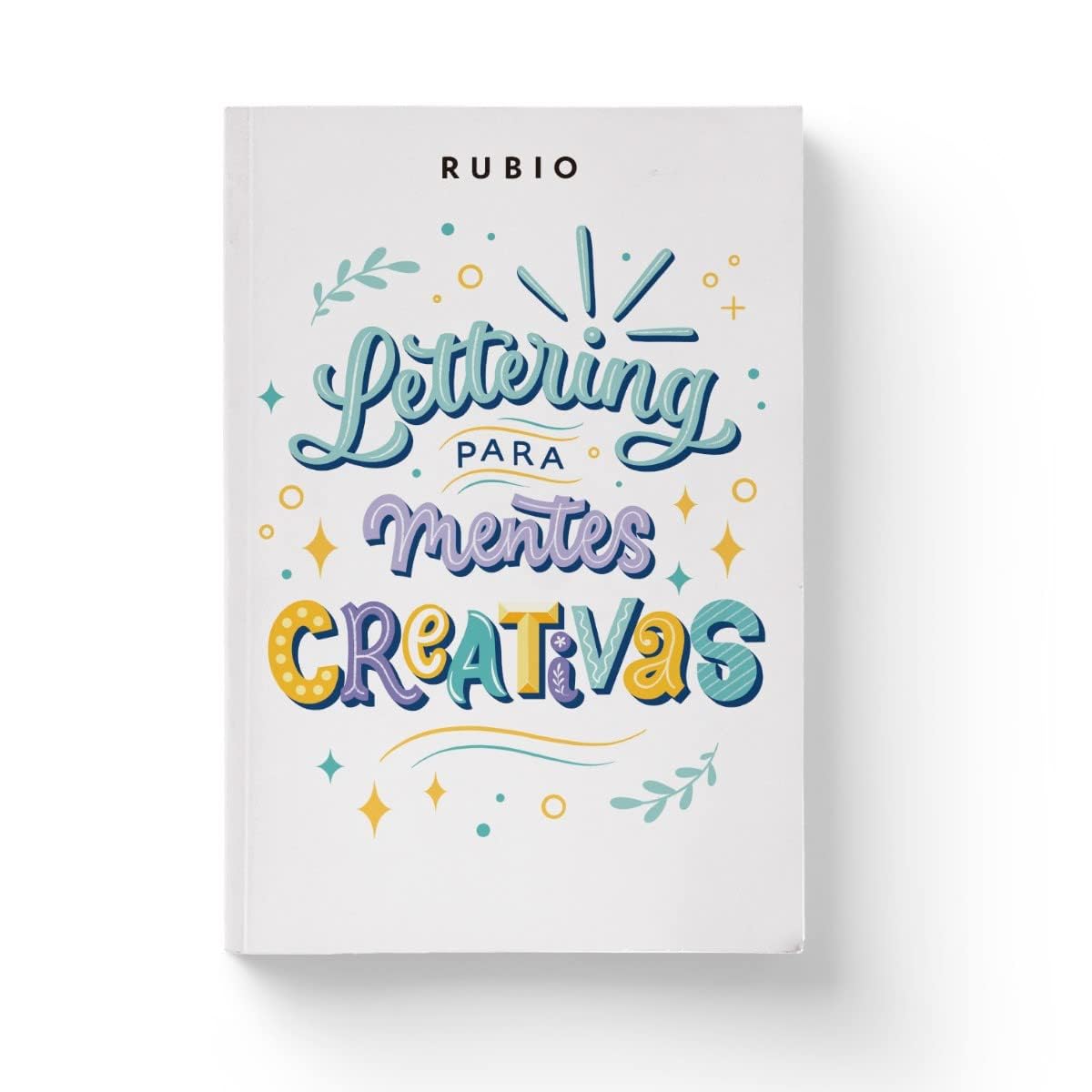 Lettering para mentes creativas (RUBIO Lettering) | Apto para niños y niñas | Guía paso a paso para aprender a crear diferentes estilos de lettering