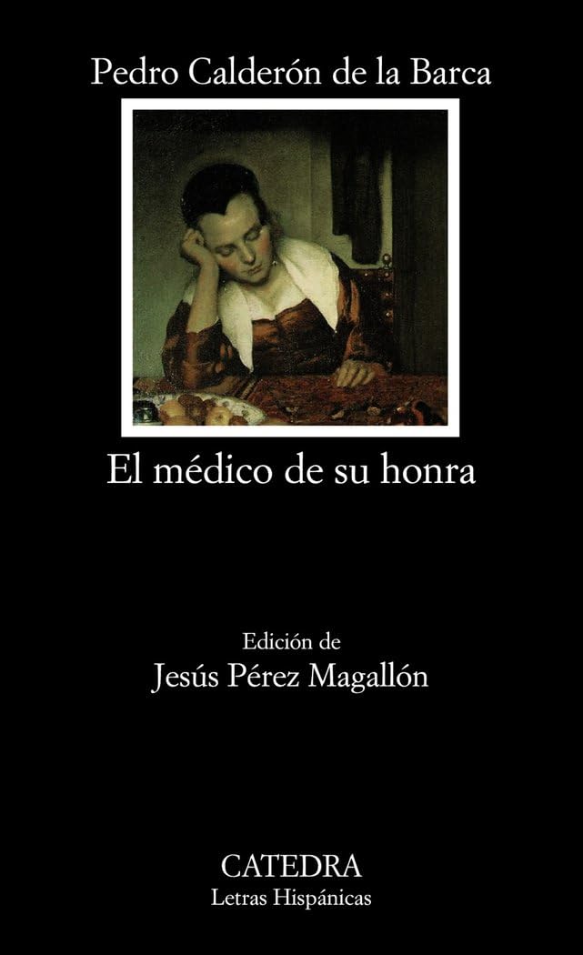 El médico de su honra (Letras Hispánicas)