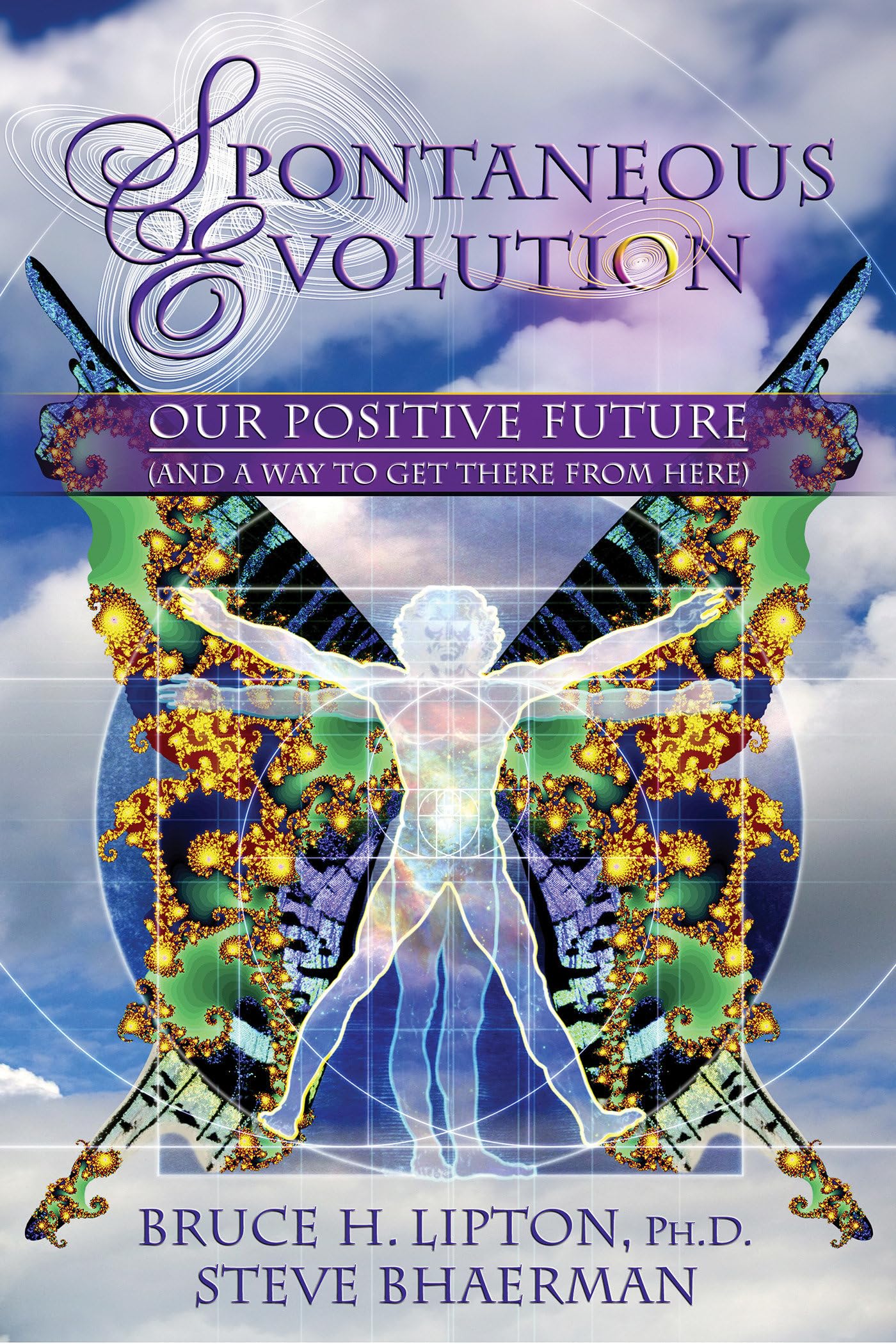 Spontaneous Evolution: Our Positive Future and a Way to Get There from Here [Idioma Inglés]