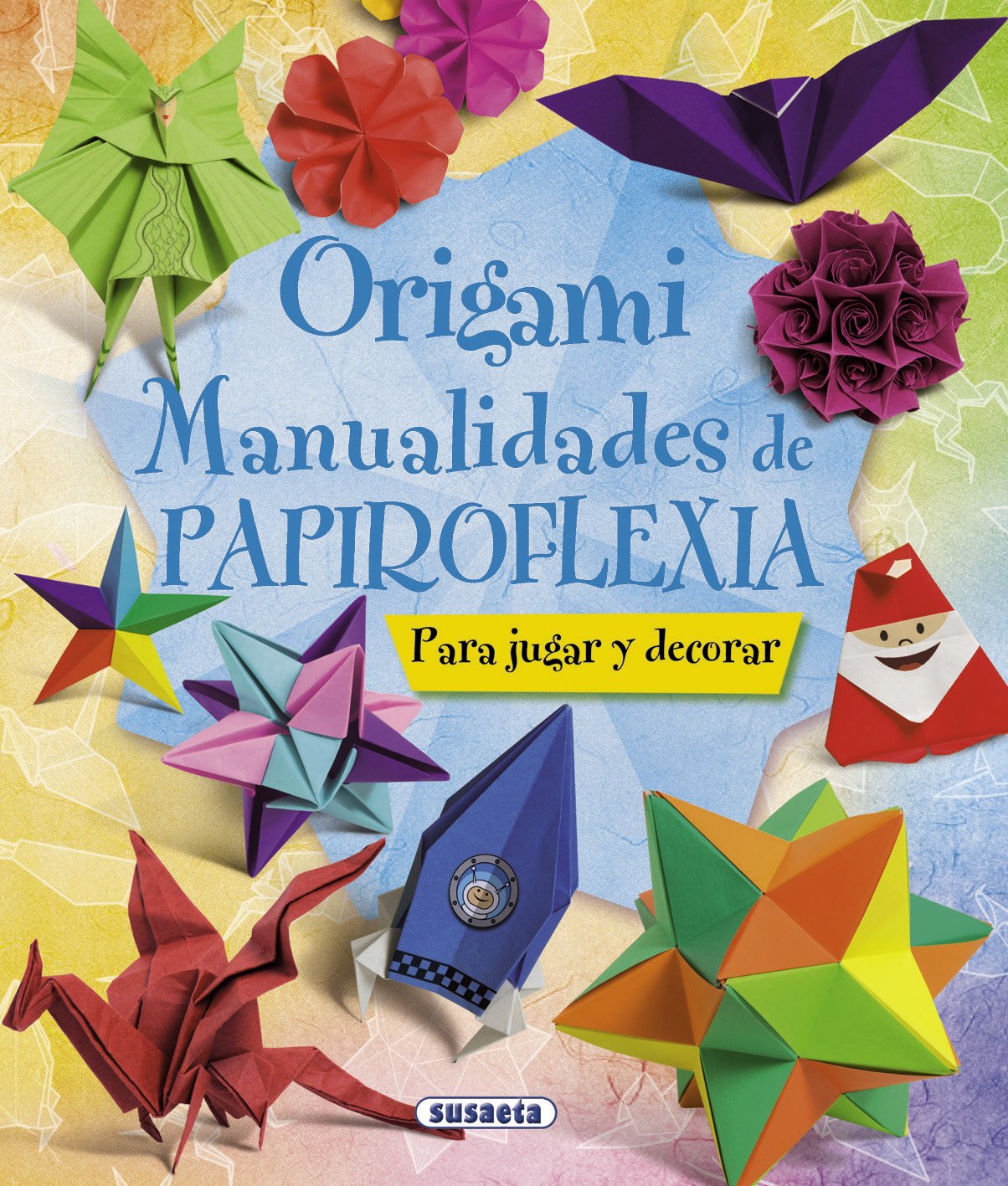 Susaeta - Origami. Manualidades de papiroflexia