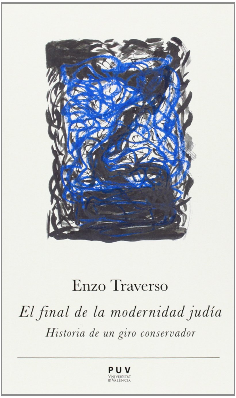 Final de la modernidad judía,El: Historia de un giro conservador: 8 (Prismas)