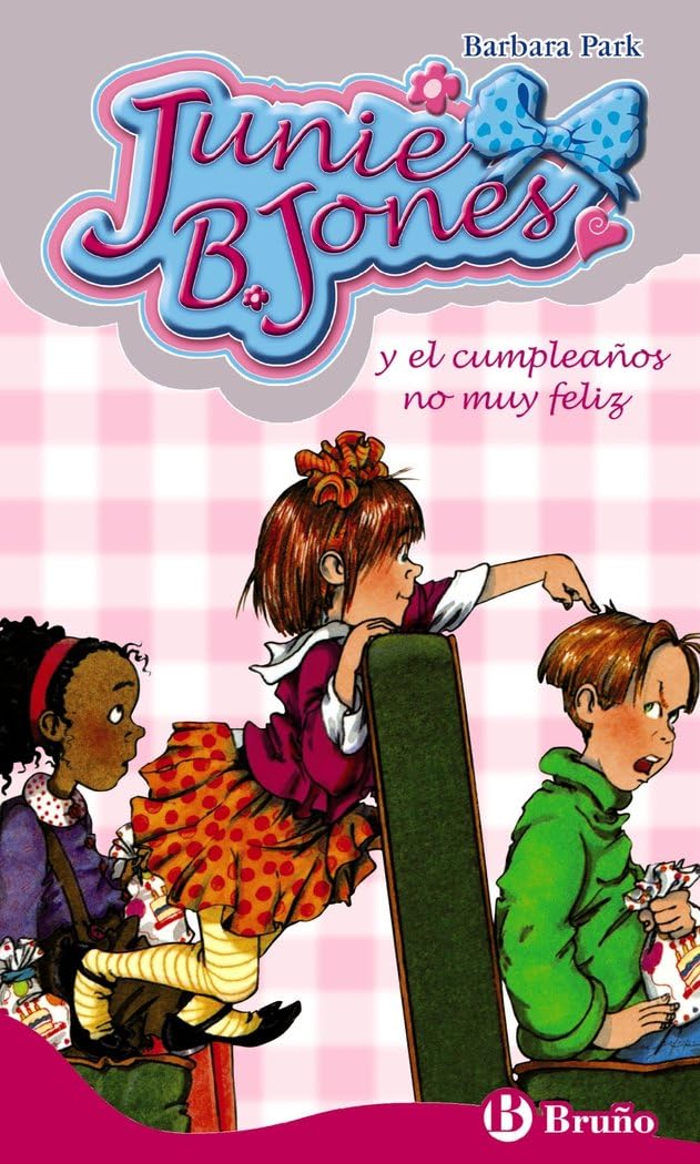 Junie B. Jones y el cumpleaños no muy feliz (Castellano - A PARTIR DE 6 AÑOS - PERSONAJES Y SERIES - Junie B. Jones)