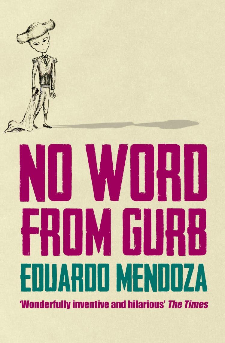 No Word From Gurb: Eduardo Mendoza
