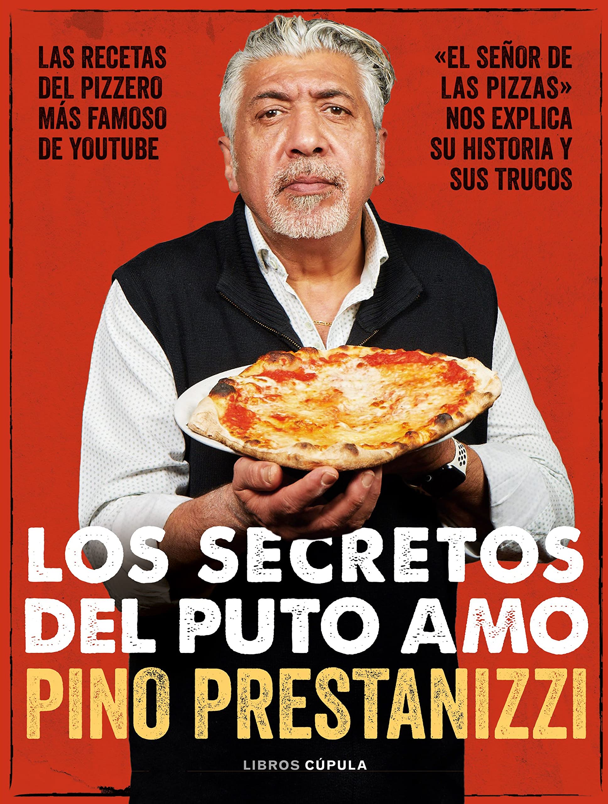 Los secretos del puto amo: Las recetas del pizzero más famoso de YouTube (Cocina)