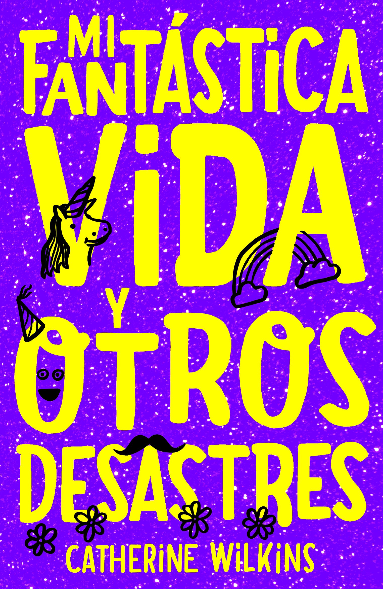 MI FANTÁSTICA VIDA Y OTROS DESASTRES (MY LIFE)
