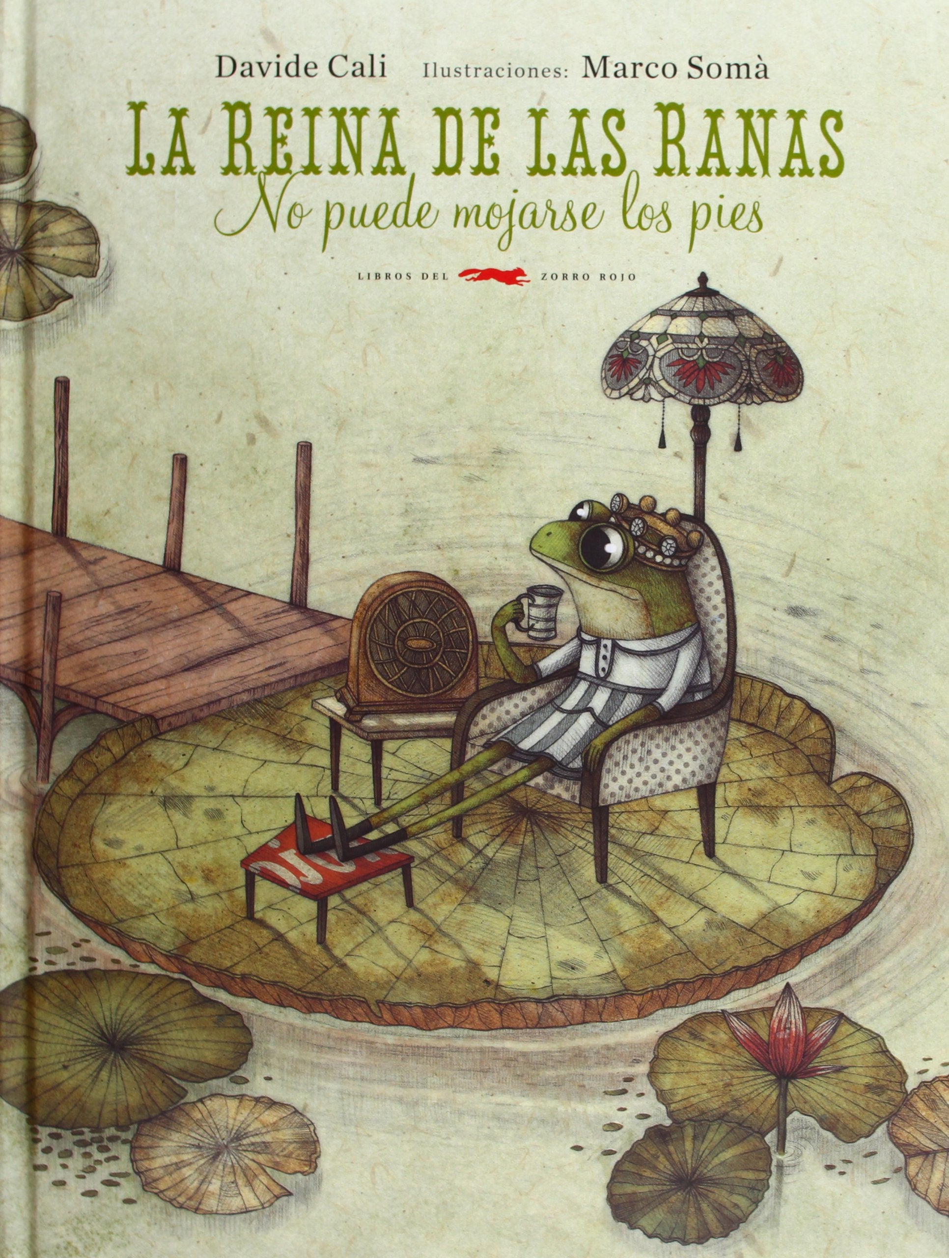 La reina de las ranas no puede mojarse los pies (Álbumes ilustrados)