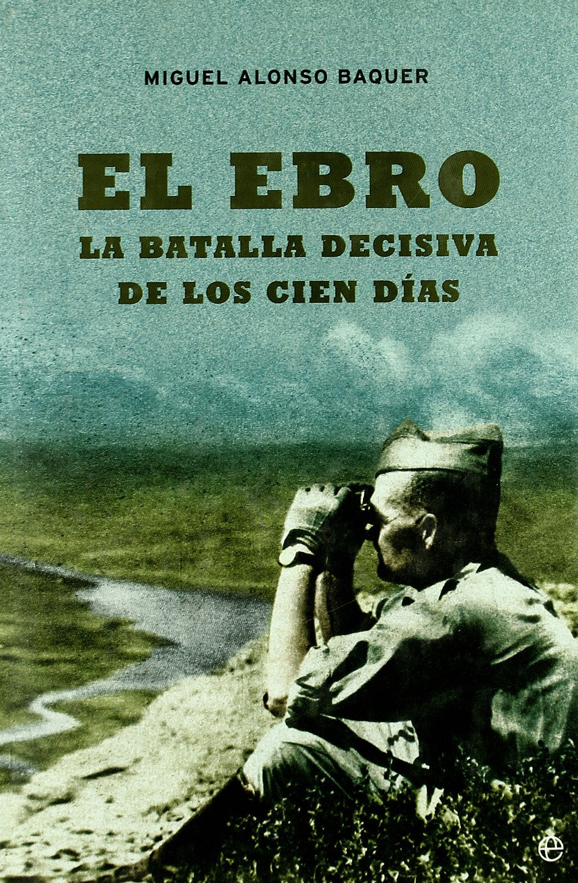 El Ebro, La Batalla Decisiva de Los Cien Dias