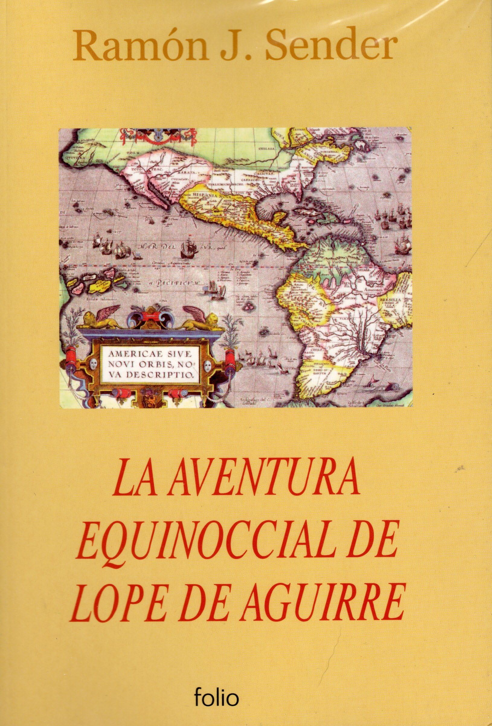La Aventura Equinoccial De Lope De Aguirre