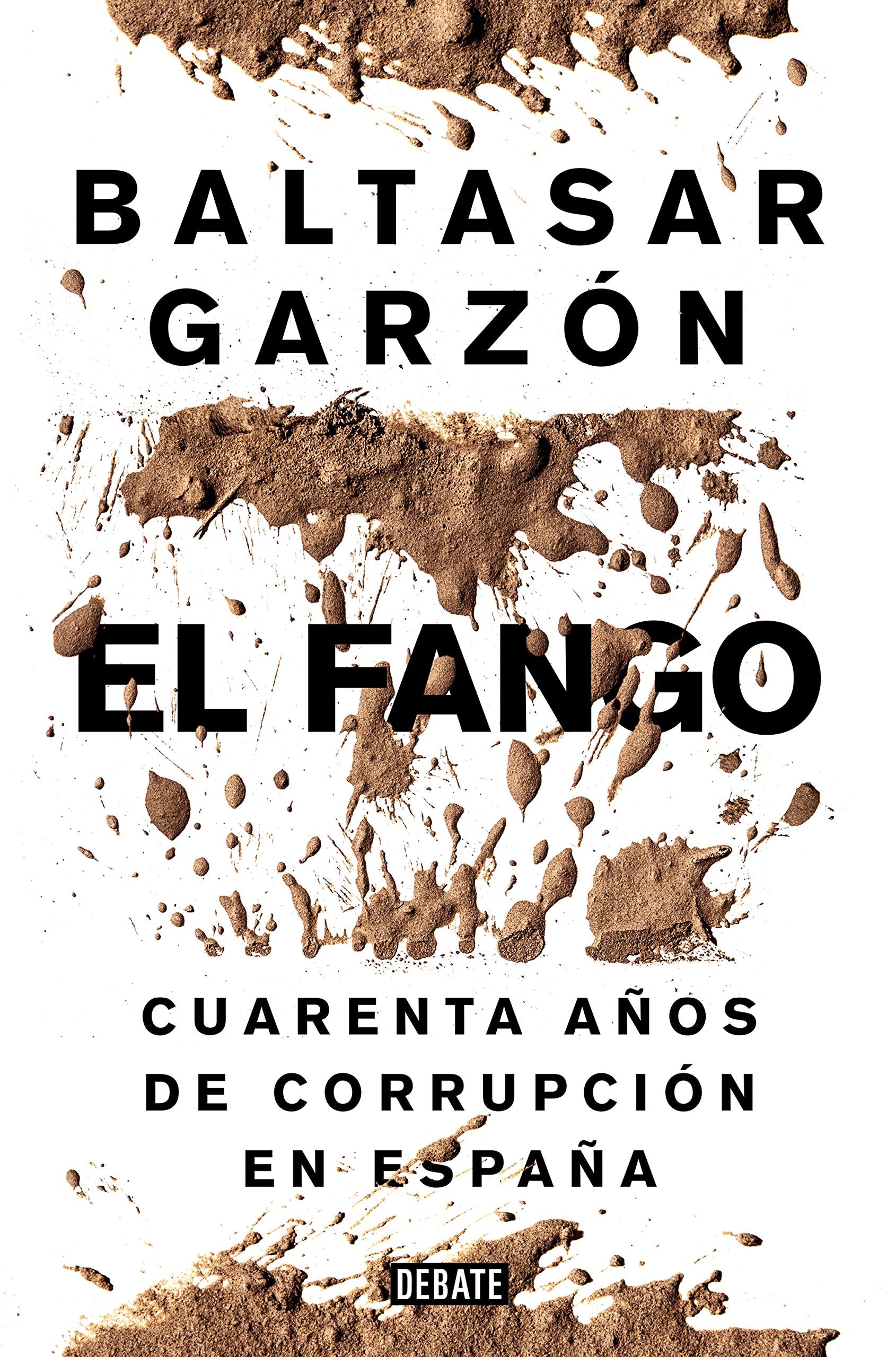 El fango: Cuarenta años de corrupción en España (Política)