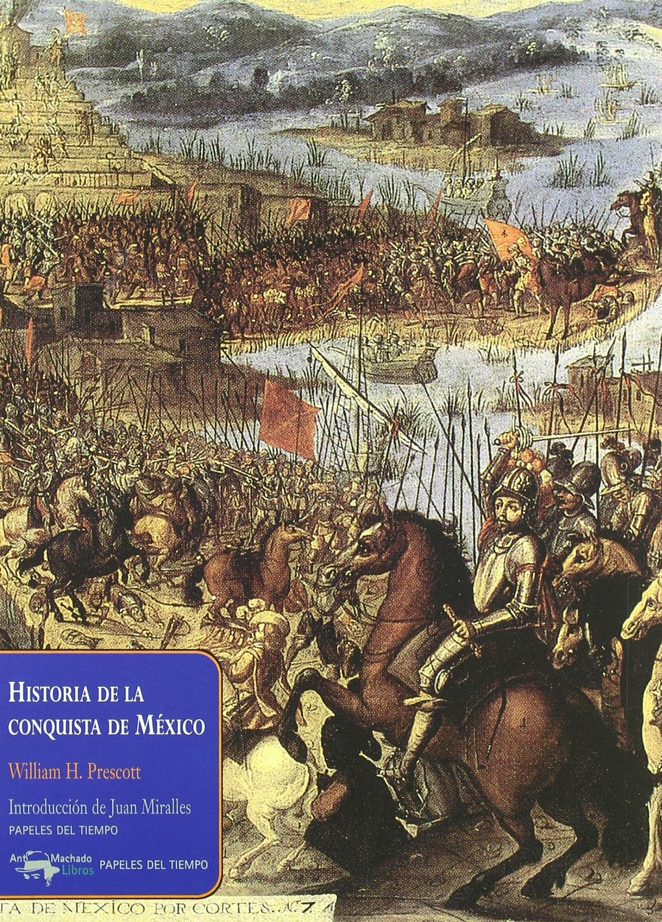 Historia de la conquista de México: 2 (Papeles del tiempo)