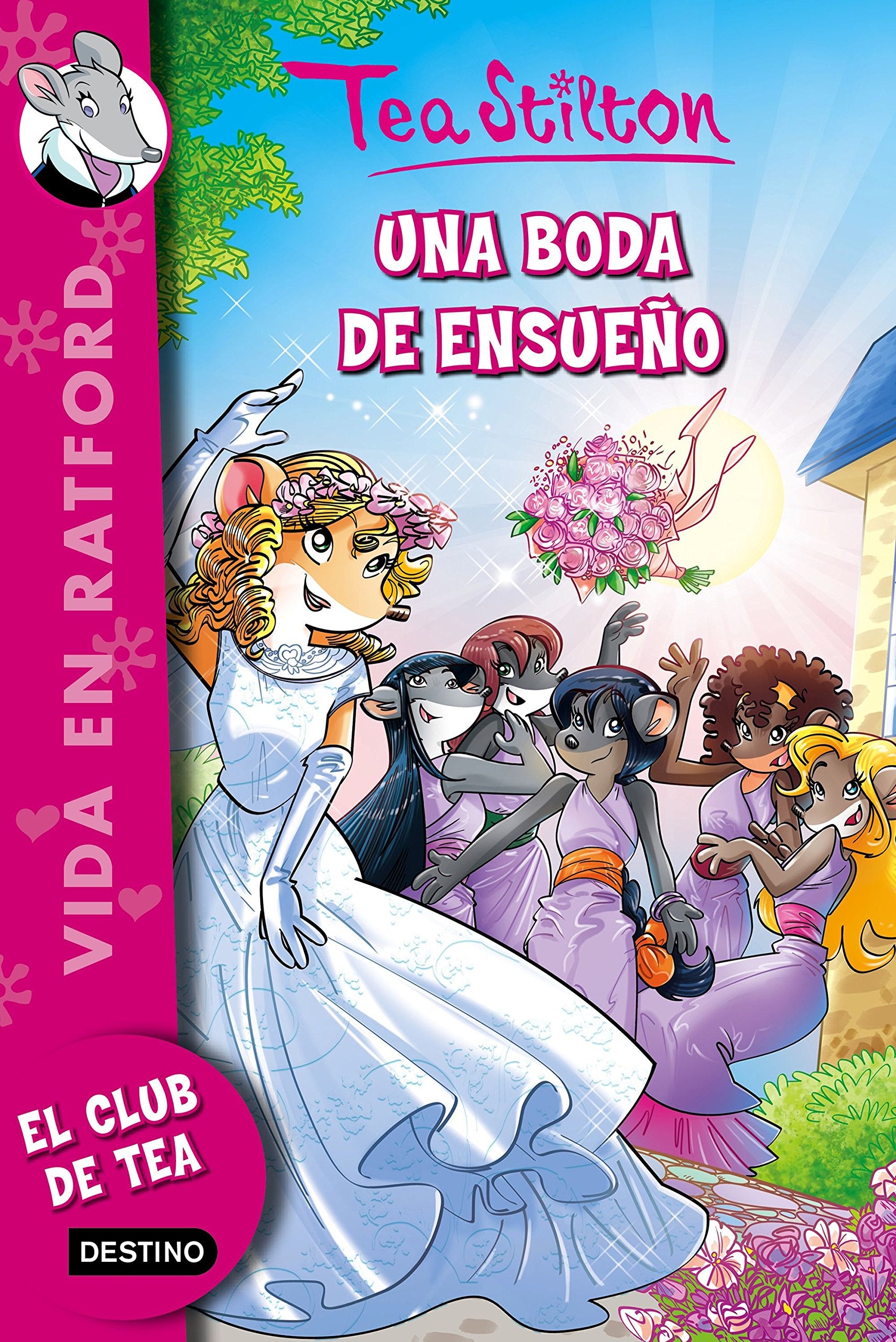Una boda de ensueño: Vida en Ratford 20 (Tea Stilton)
