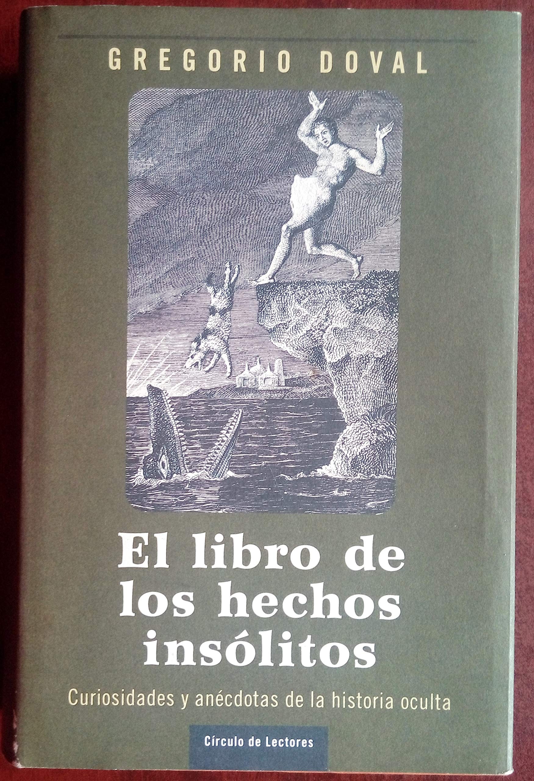 El libro de los hechos insólitos: curiosidades y anécdotas de la historia oculta
