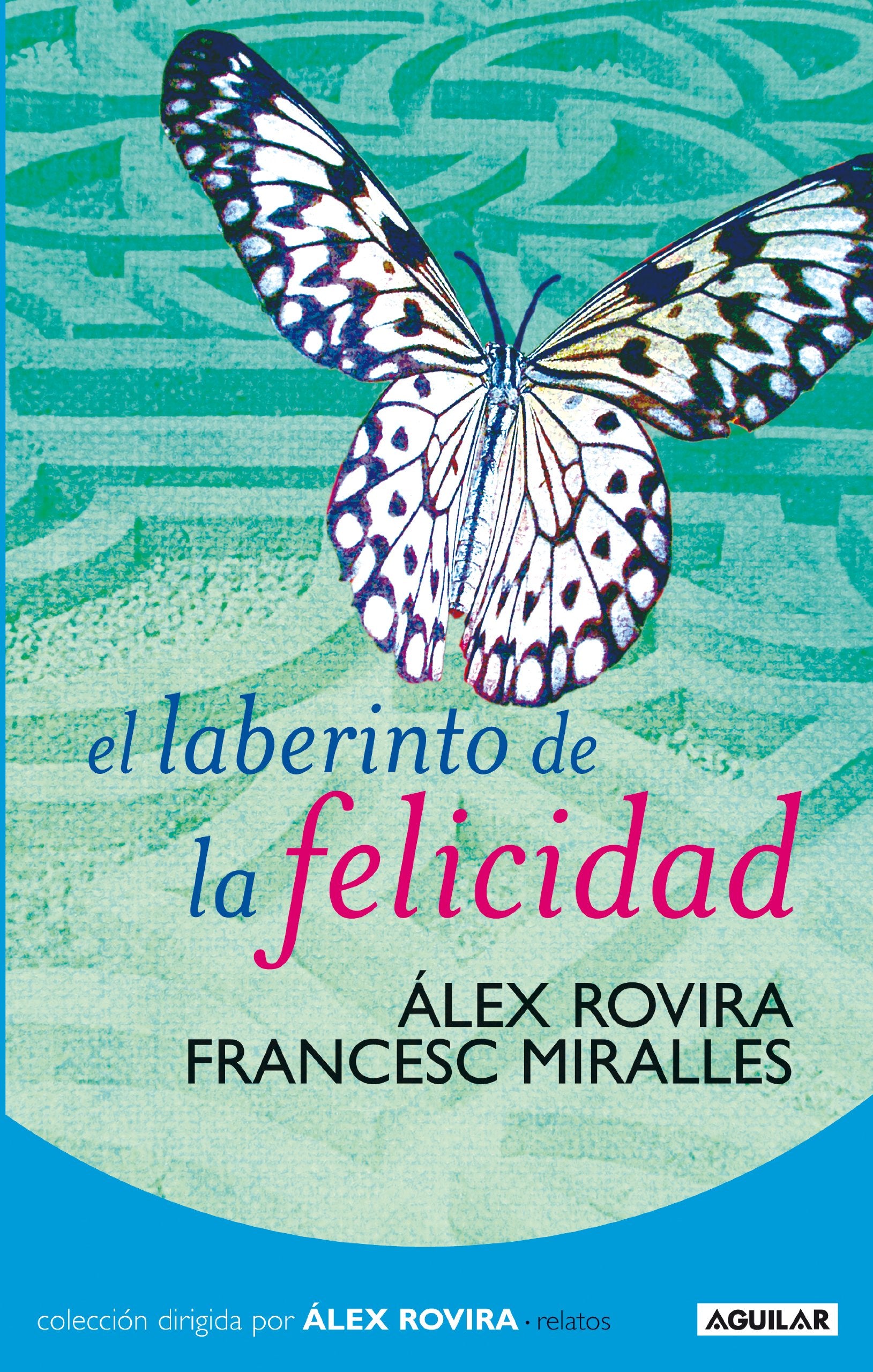 El laberinto de la felicidad (Cuerpo y mente)