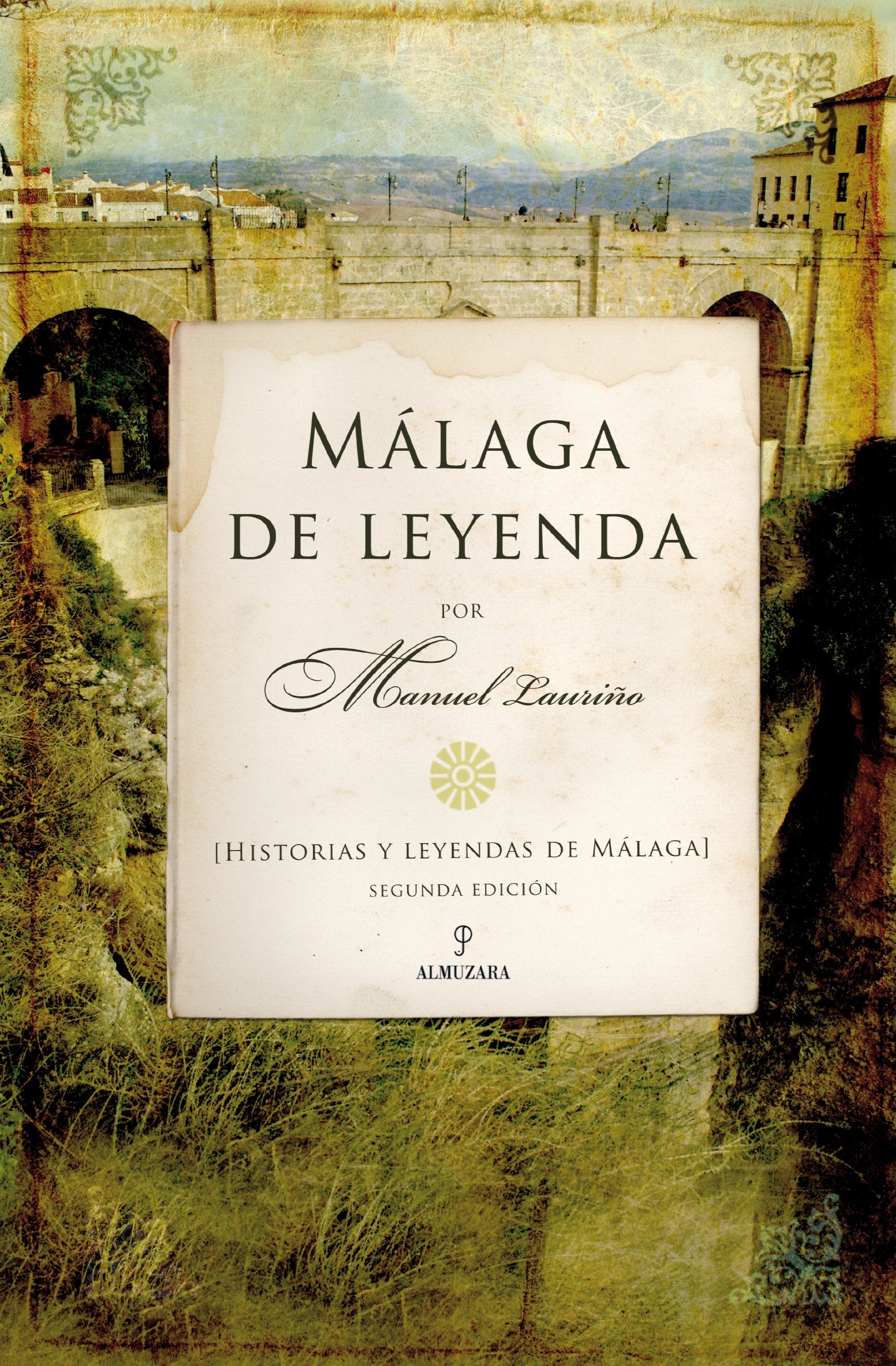 Málaga de Leyenda: Historias y leyendas de Málaga (ANDALUCIA)