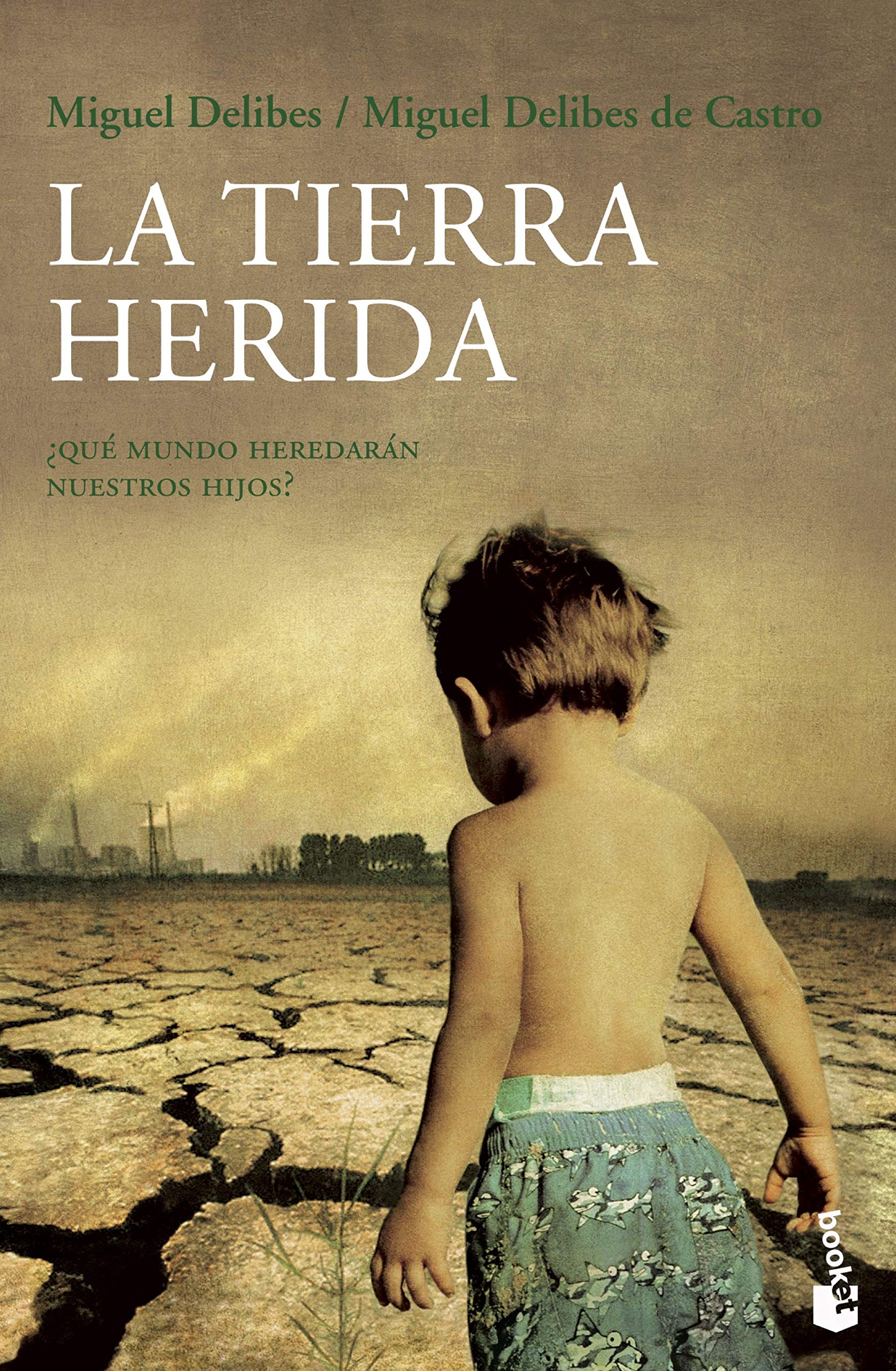 La Tierra herida: ¿Qué mundo heredarán nuestros hijos? (Divulgación)