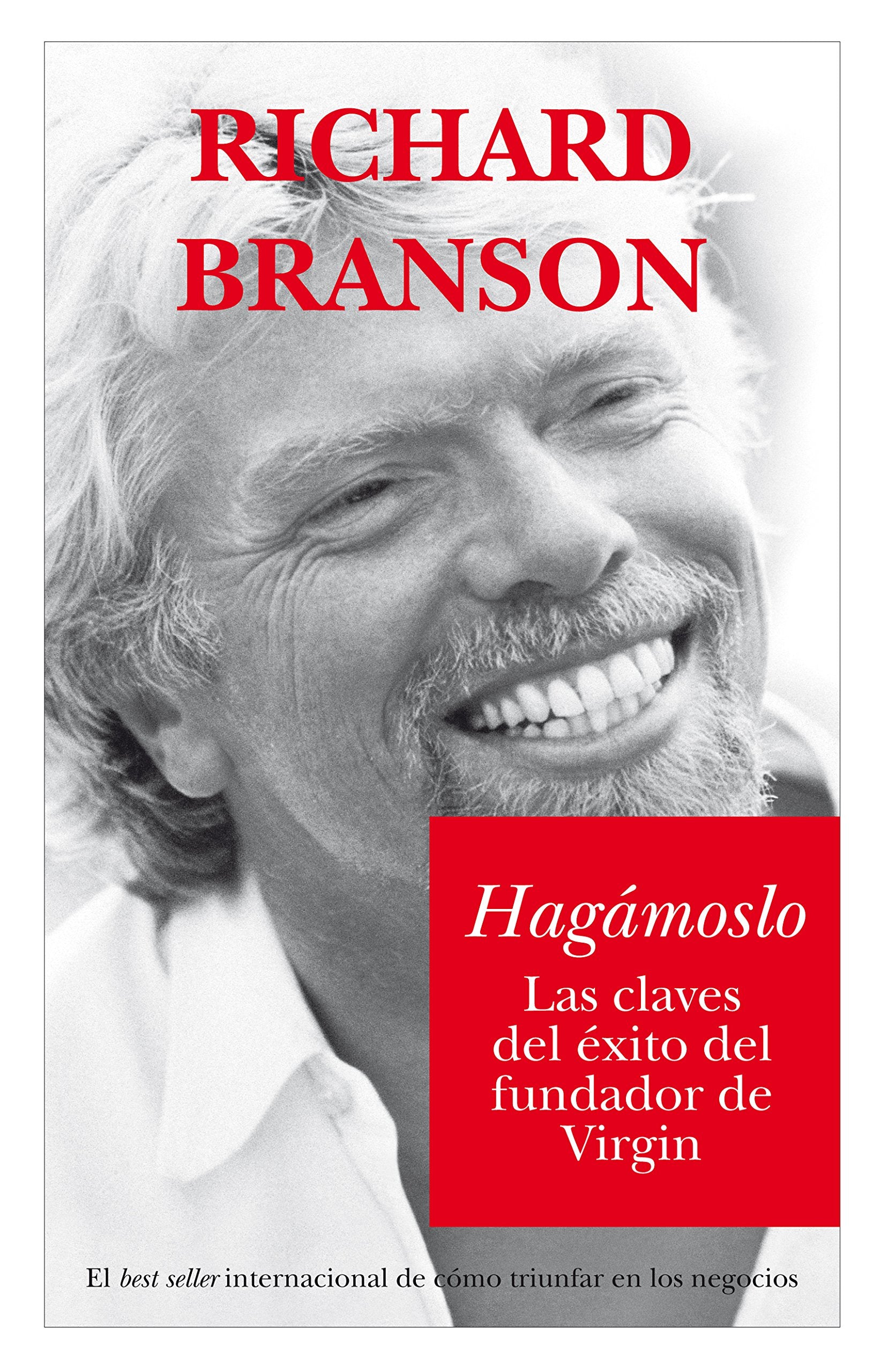 Hagámoslo: Las claves del ?xito del fundador de Virgin (Sobrevivir al XXI)