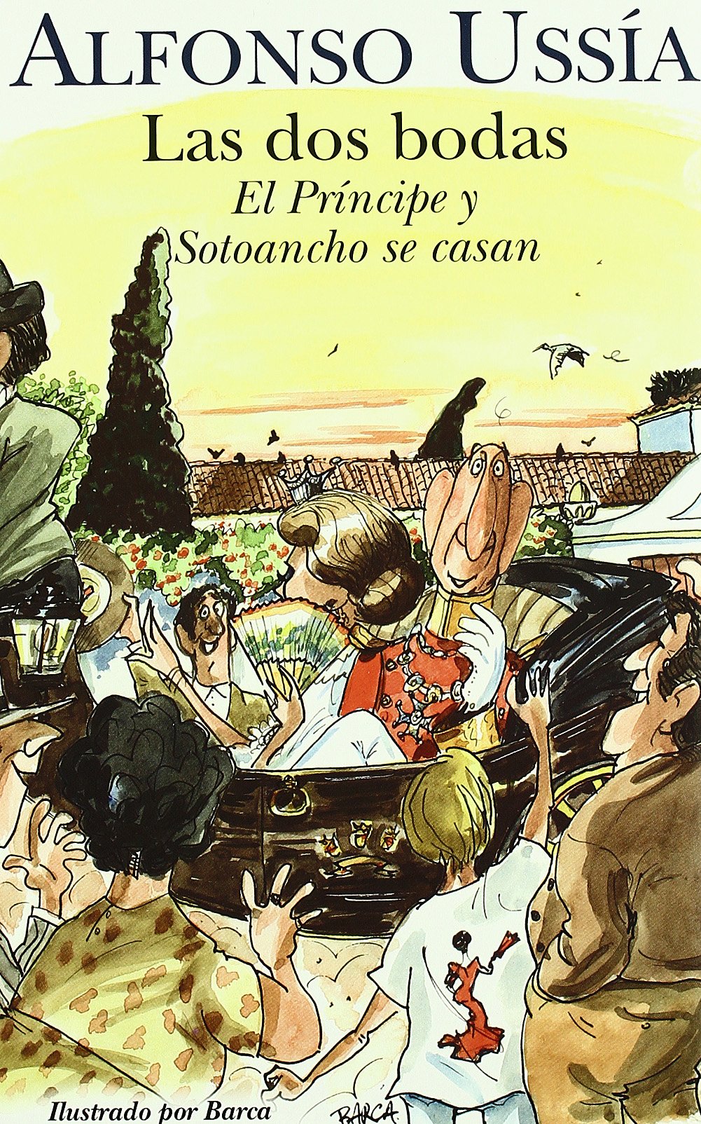 DOS BODAS, LAS: EL PRINCIPE Y SOTOANCHO SE CASAN.MEMORIAS DEL MARQUES DE SOTOANCHO VI: 00000 (VARIOS)