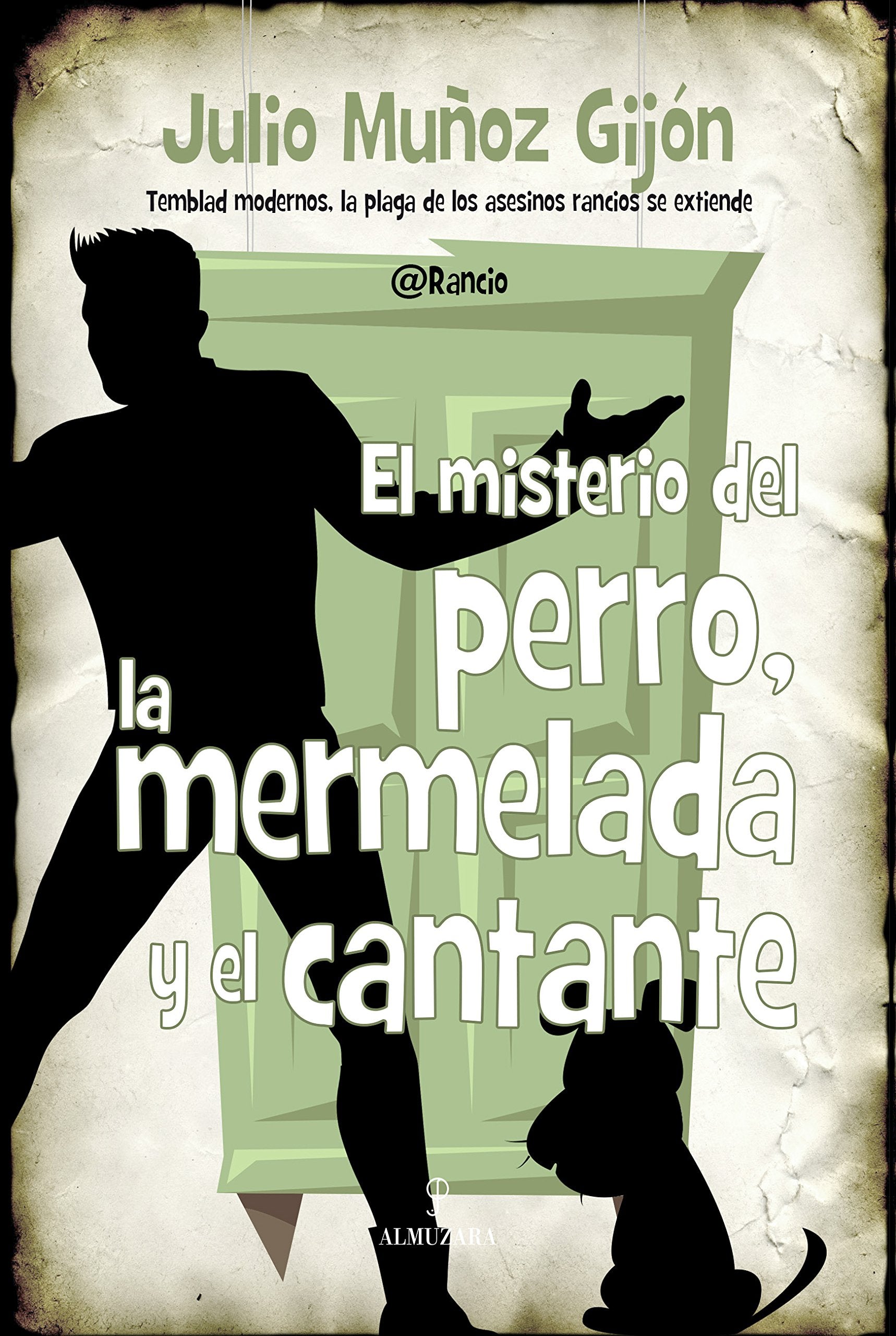 El Misterio Del Perro, La Mermelada Y El Cantante (Novela)