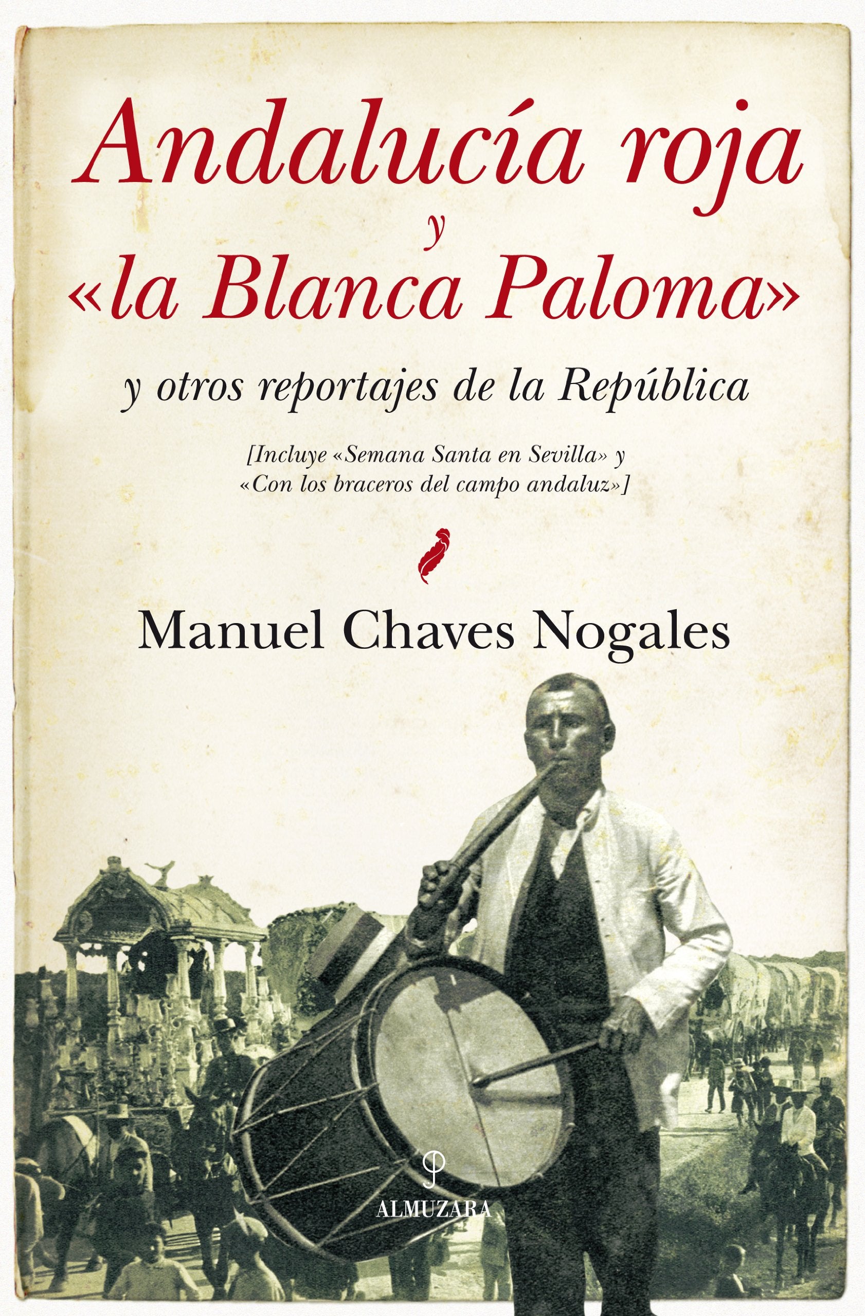 Andalucia roja y "la Blanca Paloma": y otros reportajes de la República (HISTORIA)