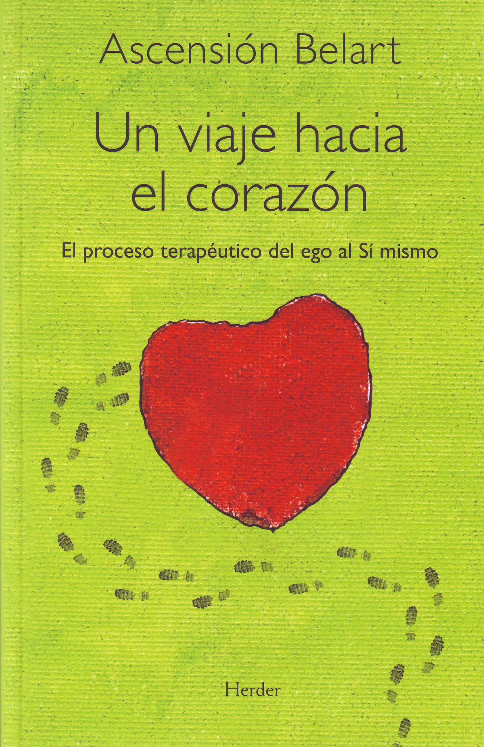 Un viaje hacia el corazón. El proceso terapéutico del ego al Sí mismo (fuera de colección)