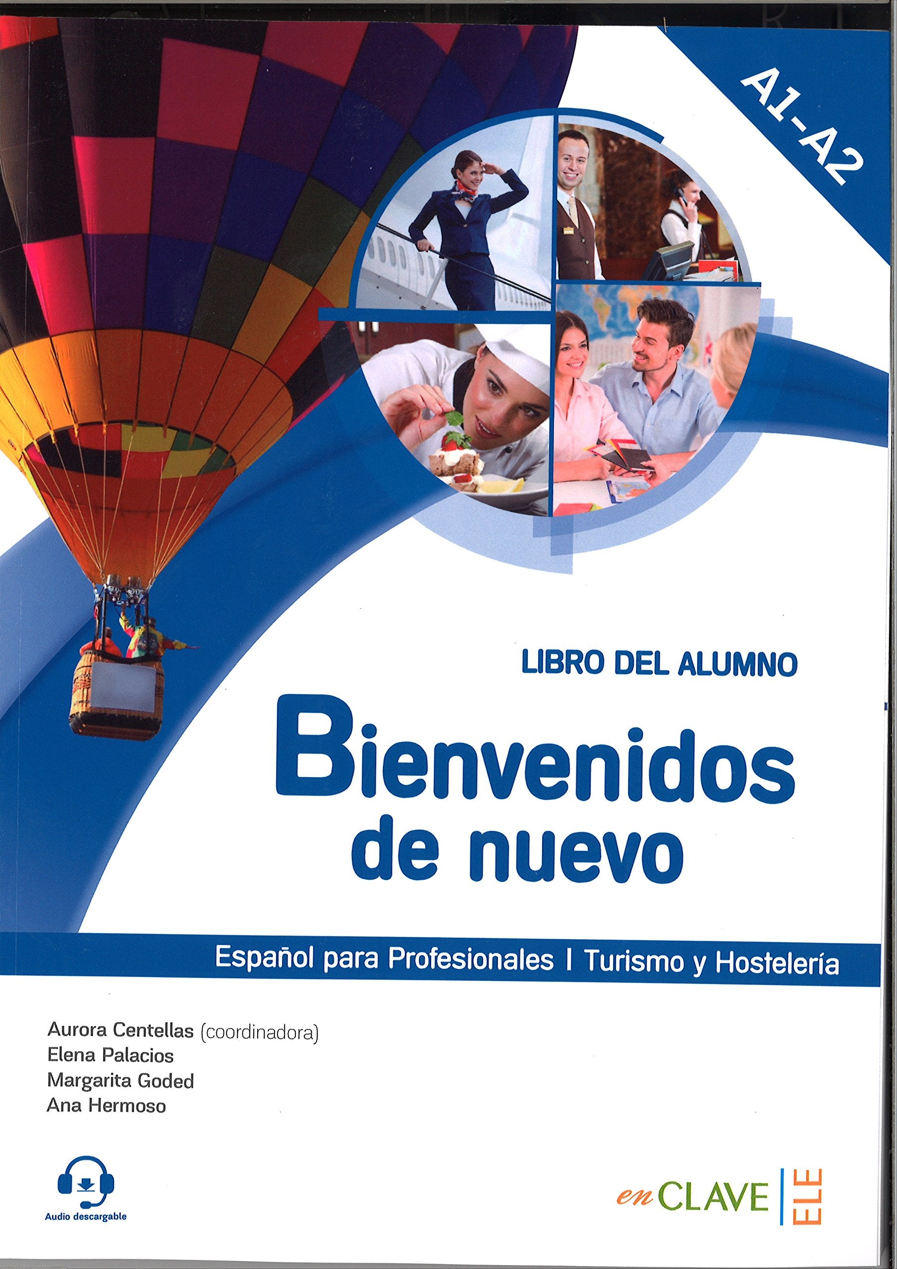 Bienvenidos de nuevo - Libro del alumno + audio (A1-A2): Espanol para profesionales (2016 ed.): Libro del alumno (Turismo)