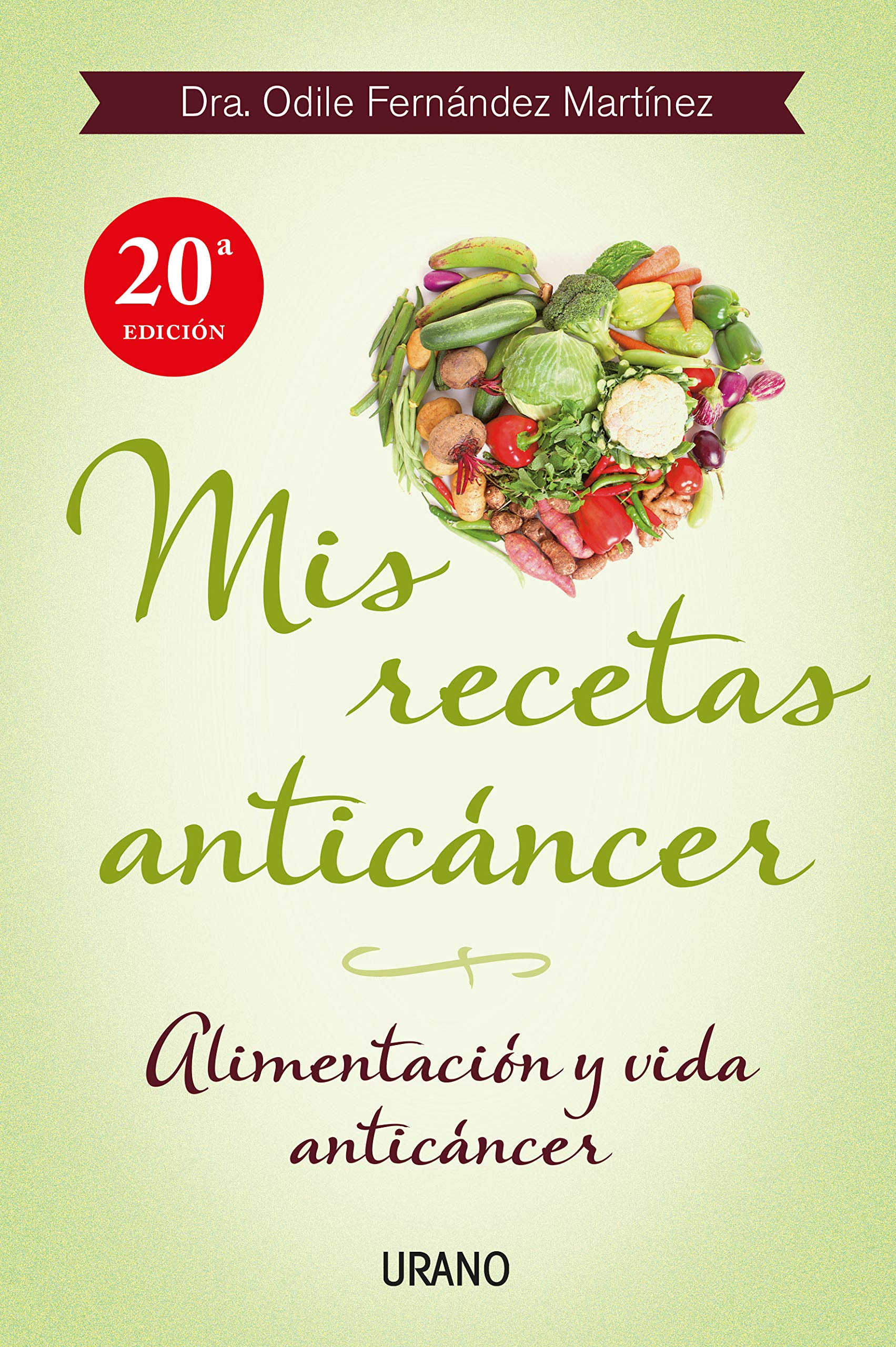 Mis recetas anticáncer : alimentación y vida anticáncer