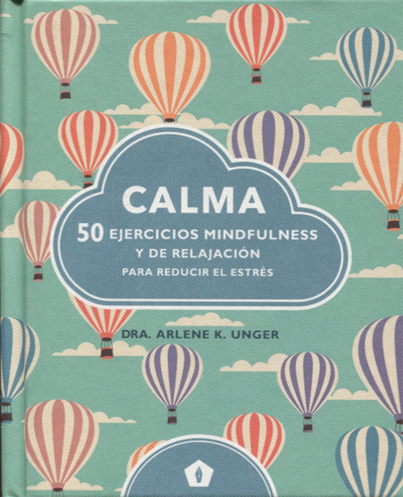 CALMA 50 EJERCICIOS MINDFULNESS Y DE RELAJACION