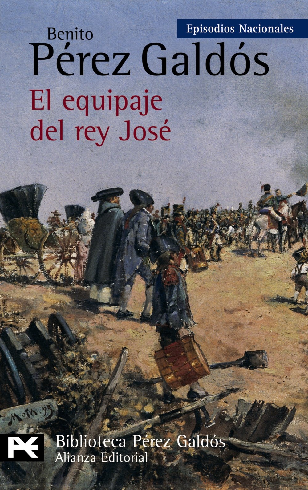 El equipaje del rey José: Episodios Nacionales, 11 / Segunda serie (El Libro De Bolsillo - Bibliotecas De Autor - Biblioteca Pérez Galdós - Episodios Nacionales)