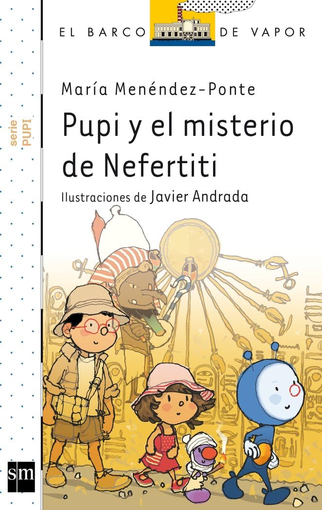 Pupi y el misterio de Nefertiti (El Barco de Vapor Blanca)